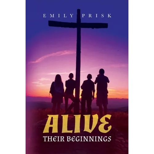 Alive: Their Beginnings