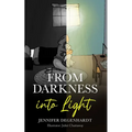 From Darkness into Light