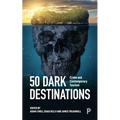 50 Dark Destinations: Crime and Contemporary Tourism
