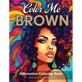 Color Me Brown: Affirmation Coloring Book