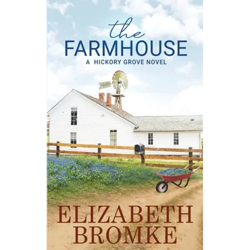 The Farmhouse: A Hickory Grove Novel