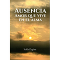Ausencia: amor que vive en el ama