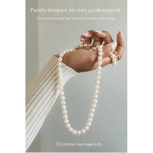 Parels knopen als een professional: De complete gids van basis tot perfecte afwerking
