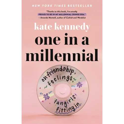 One in a Millennial: On Friendship, Feelings, Fangirls, and Fitting in