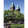 A City Built By Giants: The Architectural Masters That Shaped Buffalo, New York