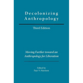 Decolonizing Anthropology: Moving Further Toward an Anthropology for Liberation