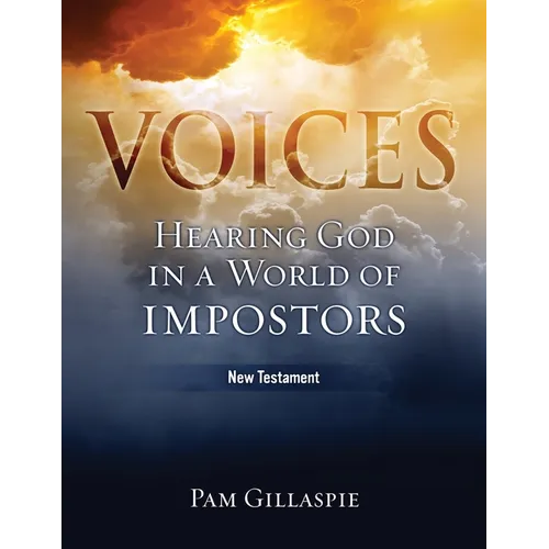 Voices: Hearing God in a World of Impostors, New Testament