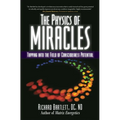 The Physics of Miracles: Tapping in to the Field of Consciousness Potential