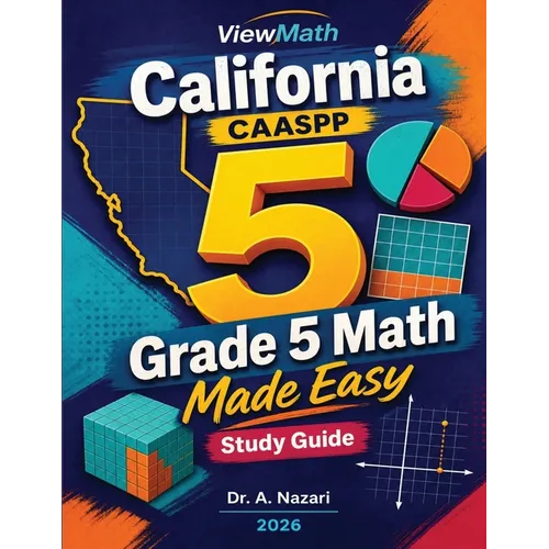 California CAASPP Grade 5 Math Made Easy: Study Guide with Key Concepts, Review & Practice
