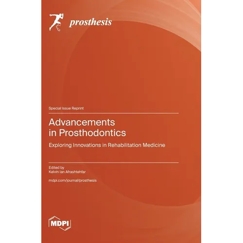 Advancements in Prosthodontics: Exploring Innovations in Rehabilitation Medicine