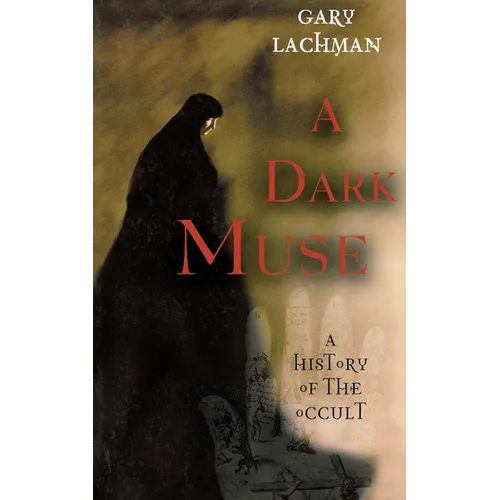 A Dark Muse: A History of the Occult