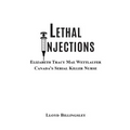 Lethal Injections: Elizabeth Tracy Mae Wettlaufer, Canada's Serial Killer Nurse