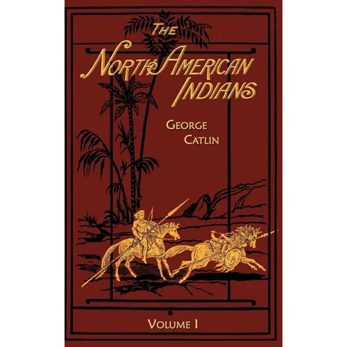 North American Indians: Volume 1