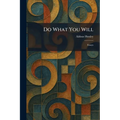 Do What You Will: Essays