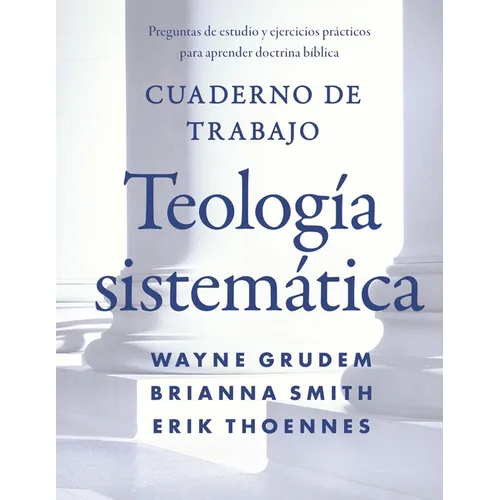 The Cuaderno de trabajo de la Teolog��a sistem��tica Softcover Systematic Theology Workbook