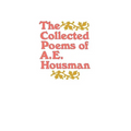 The Collected Poems of A. E. Housman