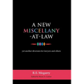 A New Miscellany-At-Law: Yet Another Diversion for Lawyers and Others