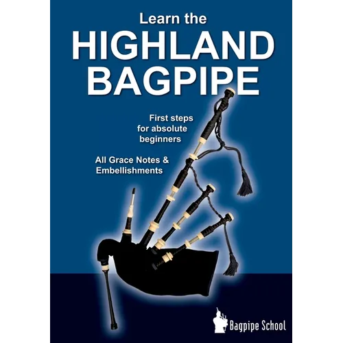 Learn the Highland Bagpipe - first steps for absolute beginners: All Grace Notes & Embellishments