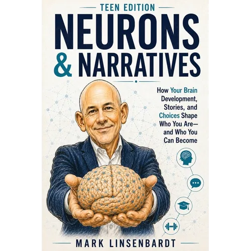 Neurons & Narratives: A Teen Brain Operators Manual