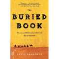 The Buried Book: The Loss and Rediscovery of the Great Epic of Gilgamesh