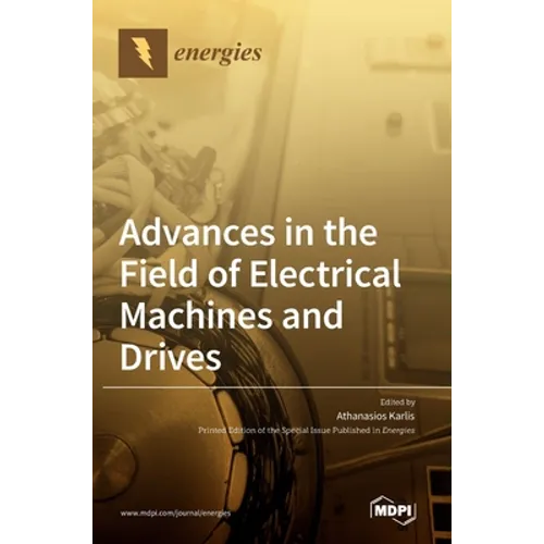 Advances in the Field of Electrical Machines and Drives