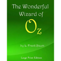 The Wonderful Wizard of Oz: Large Print Edition