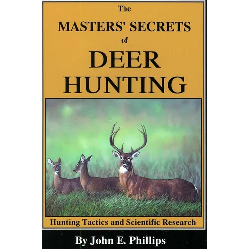 The Masters' Secrets of Deer Hunting: Hunting Tactics and Scientific Research Book 1