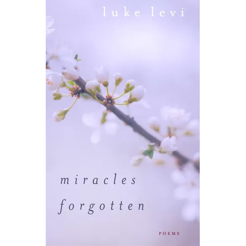 Miracles Forgotten: Poems