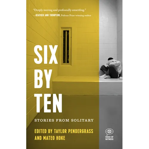 Six by Ten: Stories from Solitary