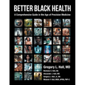Better Black Health: A Comprehensive Guide in the Age of Precision Medicine