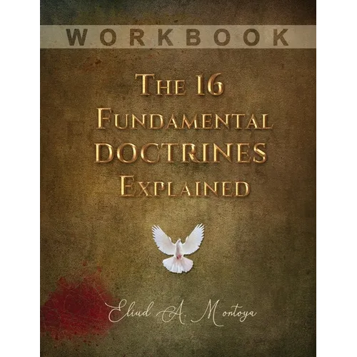 The 16 Fundamental Doctrines Explained: Workbook