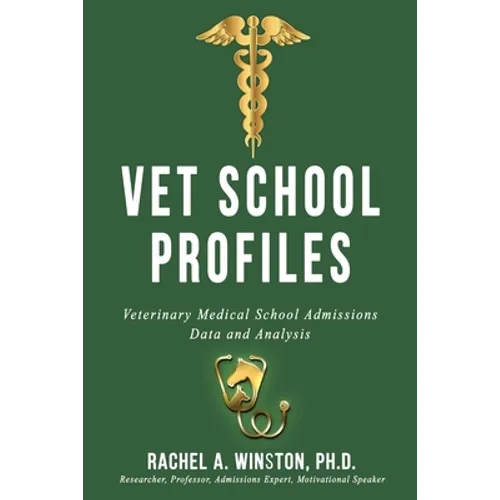 Vet School Profiles: Veterinary Medical School Admissions Data and Analysis