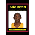 Kobe Bryant Basketball, Personal Life, Death