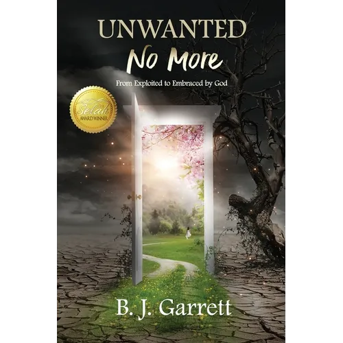 Unwanted No More: From Exploited to Embraced by God
