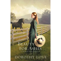 Beauty for Ashes: Historical, Small-Town Romance