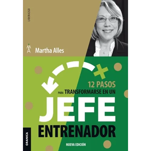 12 Pasos Para Transformarse En Un Jefe Entrenador: Nueva Edición