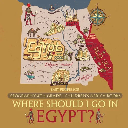 Where Should I Go In Egypt? Geography 4th Grade Children's Africa Books