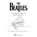 The Beatles: Graded Pieces for Piano: 25 Works for Piano Grades 1-5