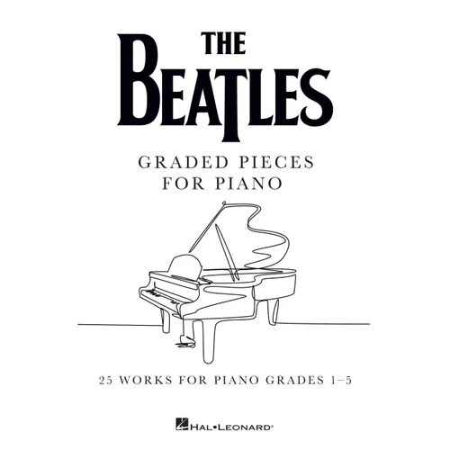 The Beatles: Graded Pieces for Piano: 25 Works for Piano Grades 1-5