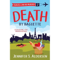Death by Baguette: A Valentine's Day Murder in Paris