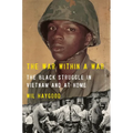 The War Within a War: The Black Struggle in Vietnam and at Home