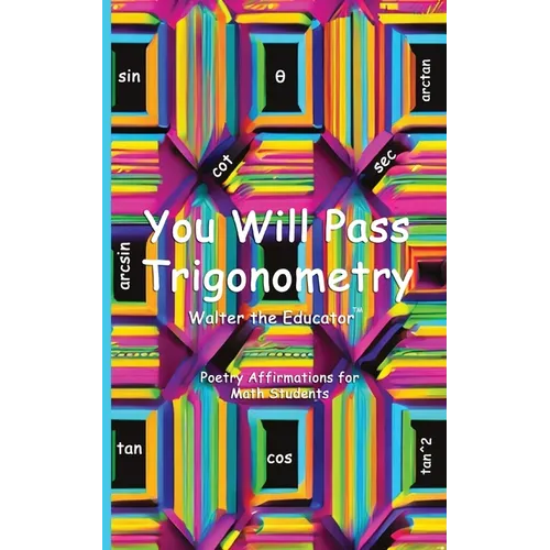 You Will Pass Trigonometry: Poetry Affirmations for Math Students