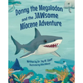 Donny the Megalodon and the JAWsome Miocene Adventure