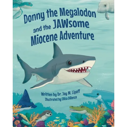 Donny the Megalodon and the JAWsome Miocene Adventure