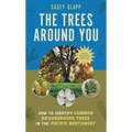 The Trees Around You: How to Identify Common Neighborhood Trees in the Pacific Northwest