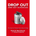 Drop Out And Get Schooled: The Case For Thinking Twice About College