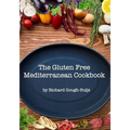The Gluten Free Mediterranean Cookbook