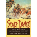 Scalp Dance: Indian Warfare on the High Plains 1865-1879