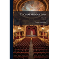 Thomas Middleton; Volume 2