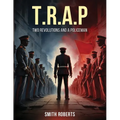 T.R.A.P: Two Revolutions and a Policeman